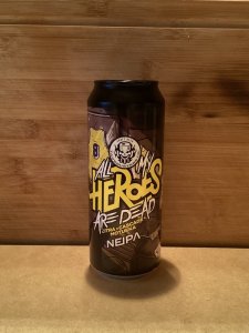 All Heroes Are Dead - NEIPA - Browar Tankbusters
